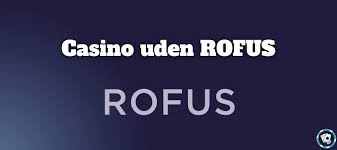 Casion Bonus Uden Rofus Alt Du Behøver at Vide